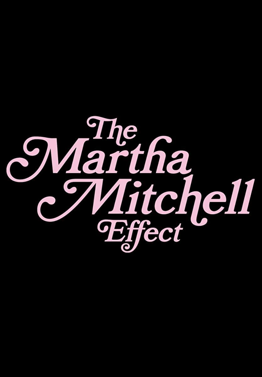 فيلم The Martha Mitchell Effect 2022 مترجم اون لاين