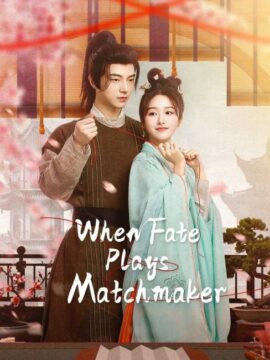 When Fate Plays Matchmaker ح9 عندما يلعب القدر دور الوسيط الحلقة 9 مترجمة